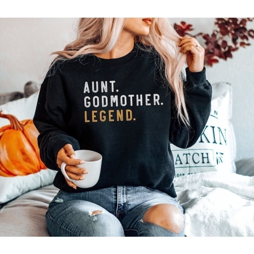 Aunt Godmother Legend Graphic Sweatshirt Gift